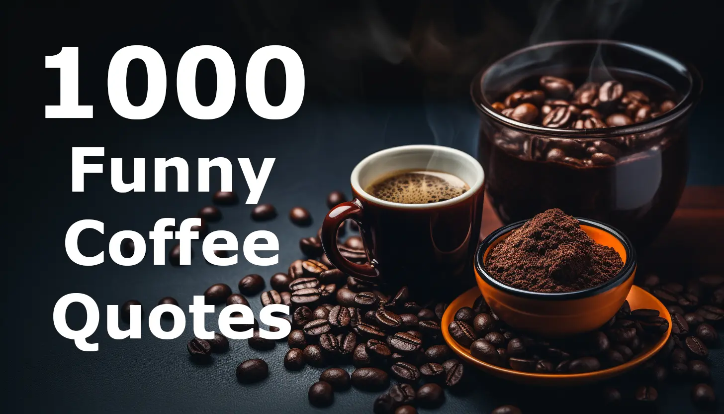 1000 coffee quotes funny